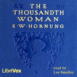 The Thousandth Woman - E. W. Hornung Audiobooks - Free Audio Books | Knigi-Audio.com/en/