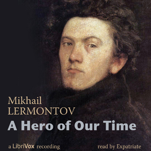 A Hero of Our Time (Version 2) - Mikhail Yurevich LERMONTOV Audiobooks - Free Audio Books | Knigi-Audio.com/en/