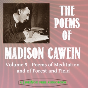 The Poems of Madison Cawein Vol 5 - Madison Cawein Audiobooks - Free Audio Books | Knigi-Audio.com/en/