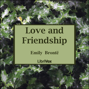 Love and Friendship - Emily Brontë Audiobooks - Free Audio Books | Knigi-Audio.com/en/