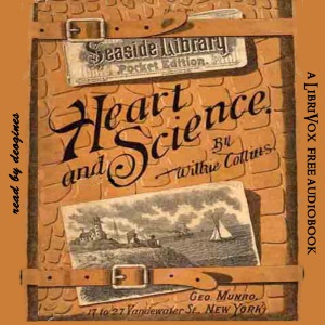 Heart and Science: A Story of the Present Time - Wilkie Collins Audiobooks - Free Audio Books | Knigi-Audio.com/en/