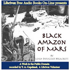 Black Amazon of Mars (Version 3) - Leigh Douglass BRACKETT Audiobooks - Free Audio Books | Knigi-Audio.com/en/