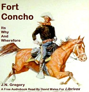 Fort Concho; Its Why And Wherefore - J. N. Gregory Audiobooks - Free Audio Books | Knigi-Audio.com/en/