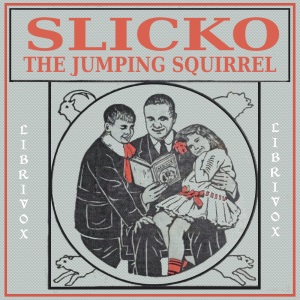 Slicko, the Jumping Squirrel - Richard Barnum Audiobooks - Free Audio Books | Knigi-Audio.com/en/