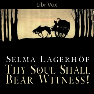 Thy Soul Shall Bear Witness! - Selma Lagerlöf Audiobooks - Free Audio Books | Knigi-Audio.com/en/
