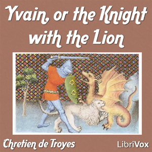 Yvain, or the Knight with the Lion - Chrétien de Troyes Audiobooks - Free Audio Books | Knigi-Audio.com/en/