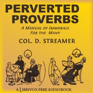 Perverted Proverbs: A Manual of Immorals for the Many - Harry Graham Audiobooks - Free Audio Books | Knigi-Audio.com/en/