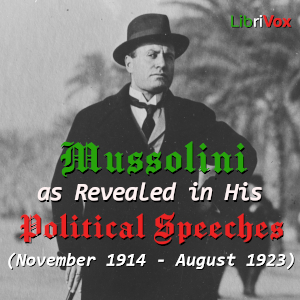 Mussolini as Revealed in His Political Speeches (November 1914 - August 1923) - Benito Mussolini Audiobooks - Free Audio Books | Knigi-Audio.com/en/