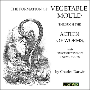 The Formation of Vegetable Moulds through the Action of Worms with Observations on their Habits - Charles Darwin Audiobooks - Free Audio Books | Knigi-Audio.com/en/