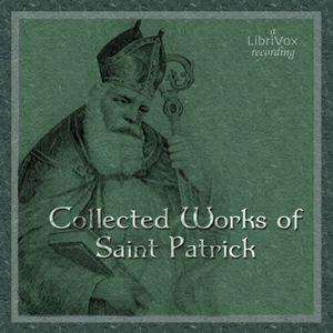 Collected Works of Saint Patrick - Saint Patrick Audiobooks - Free Audio Books | Knigi-Audio.com/en/