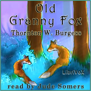 Old Granny Fox (Version 2) - Thornton W. Burgess Audiobooks - Free Audio Books | Knigi-Audio.com/en/