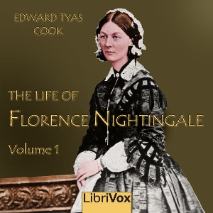 The Life of Florence Nightingale, Volume 1 - Edward Tyas COOK Audiobooks - Free Audio Books | Knigi-Audio.com/en/