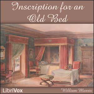 Inscription for an Old Bed - William Morris Audiobooks - Free Audio Books | Knigi-Audio.com/en/