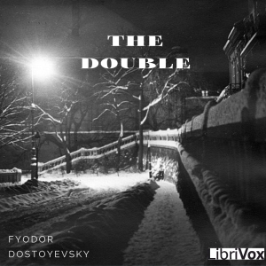 The Double: A Petersburg Poem (Version 2) - Fyodor Dostoyevsky Audiobooks - Free Audio Books | Knigi-Audio.com/en/