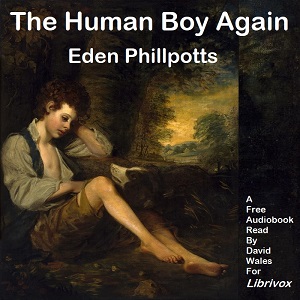 The Human Boy Again - Eden PHILLPOTTS Audiobooks - Free Audio Books | Knigi-Audio.com/en/