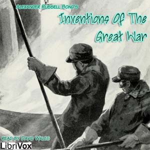 Inventions Of The Great War - Alexander Russell Bond Audiobooks - Free Audio Books | Knigi-Audio.com/en/