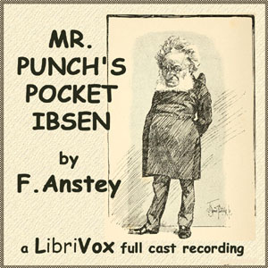 Mr. Punch's Pocket Ibsen - F. Anstey Audiobooks - Free Audio Books | Knigi-Audio.com/en/