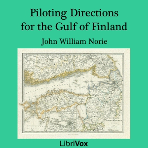 Piloting Directions for the Gulf of Finland - John William Norie Audiobooks - Free Audio Books | Knigi-Audio.com/en/