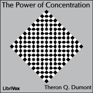 The Power of Concentration - William Walker Atkinson Audiobooks - Free Audio Books | Knigi-Audio.com/en/