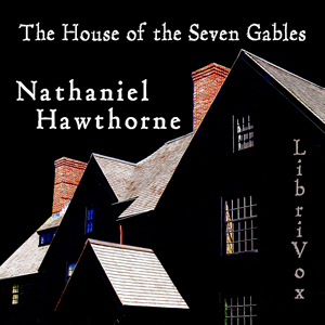 The House of the Seven Gables - Nathaniel Hawthorne Audiobooks - Free Audio Books | Knigi-Audio.com/en/