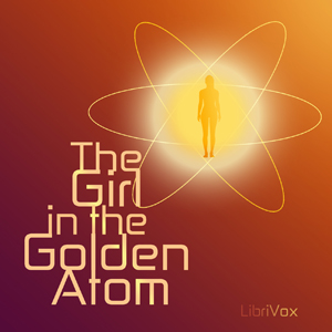 The Girl in the Golden Atom - Ray Cummings Audiobooks - Free Audio Books | Knigi-Audio.com/en/