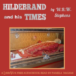 Hildebrand and his Times - William Richard Ward Stephens Audiobooks - Free Audio Books | Knigi-Audio.com/en/