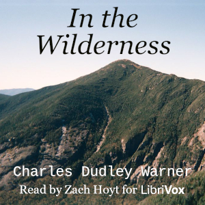 In the Wilderness - Charles Dudley WARNER Audiobooks - Free Audio Books | Knigi-Audio.com/en/