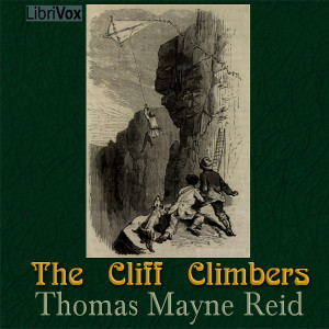 The Cliff Climbers - Thomas Mayne REID Audiobooks - Free Audio Books | Knigi-Audio.com/en/
