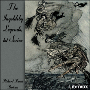 The Ingoldsby Legends, 1st Series - Richard Harris Barham Audiobooks - Free Audio Books | Knigi-Audio.com/en/