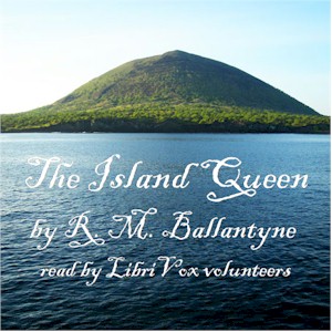 The Island Queen - R. M. Ballantyne Audiobooks - Free Audio Books | Knigi-Audio.com/en/