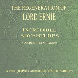 The Regeneration of Lord Ernie - Algernon Blackwood Audiobooks - Free Audio Books | Knigi-Audio.com/en/