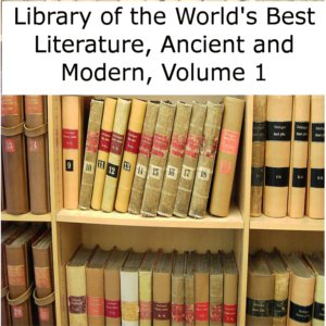 Library of the World's Best Literature, Ancient and Modern, volume 01 - Various Audiobooks - Free Audio Books | Knigi-Audio.com/en/