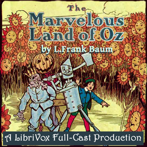 The Marvelous Land of Oz (version 2) (Dramatic Reading) - L. Frank Baum Audiobooks - Free Audio Books | Knigi-Audio.com/en/