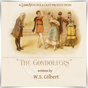 The Gondoliers - W. S. Gilbert Audiobooks - Free Audio Books | Knigi-Audio.com/en/