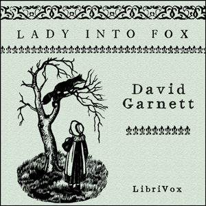 Lady Into Fox - David GARNETT Audiobooks - Free Audio Books | Knigi-Audio.com/en/