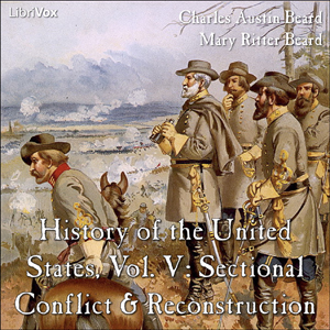 History of the United States, Vol. V: Sectional Conflict & Reconstruction - Charles Austin Beard Audiobooks - Free Audio Books | Knigi-Audio.com/en/