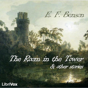 The Room in the Tower, and Other Stories - E. F. Benson Audiobooks - Free Audio Books | Knigi-Audio.com/en/