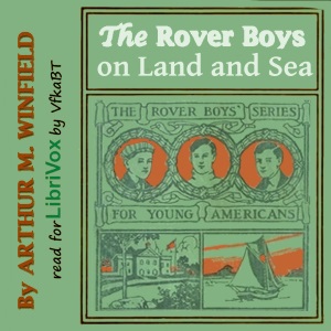 The Rover Boys on Land and Sea - Arthur M. Winfield Audiobooks - Free Audio Books | Knigi-Audio.com/en/