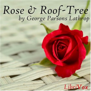 Rose and Roof-Tree - George Parsons Lathrop Audiobooks - Free Audio Books | Knigi-Audio.com/en/