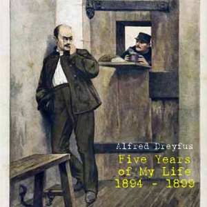 Five Years of My Life 1894-1899 - Alfred Dreyfus Audiobooks - Free Audio Books | Knigi-Audio.com/en/