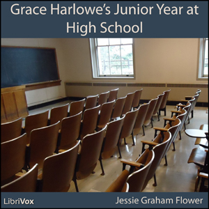 Grace Harlowe's Junior Year at High School; or, Fast Friends in the Sororities (version 2) - Jessie Graham Flower Audiobooks - Free Audio Books | Knigi-Audio.com/en/