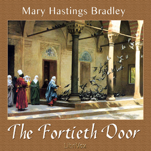 The Fortieth Door - Mary Hastings Bradley Audiobooks - Free Audio Books | Knigi-Audio.com/en/