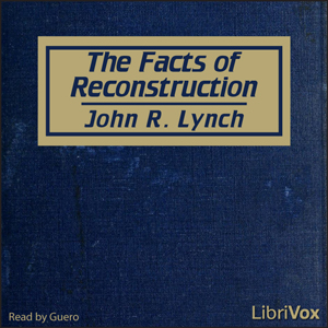 The Facts of Reconstruction - John R. Lynch Audiobooks - Free Audio Books | Knigi-Audio.com/en/