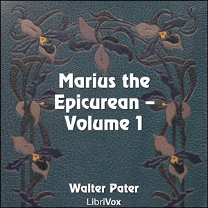 Marius the Epicurean, Volume 1 - Walter Pater Audiobooks - Free Audio Books | Knigi-Audio.com/en/