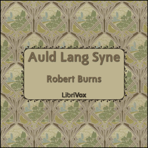 Auld Lang Syne - Robert BURNS Audiobooks - Free Audio Books | Knigi-Audio.com/en/