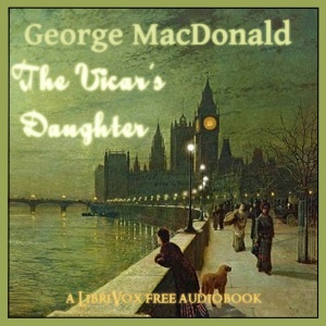 The Vicar's Daughter - George MacDonald Audiobooks - Free Audio Books | Knigi-Audio.com/en/