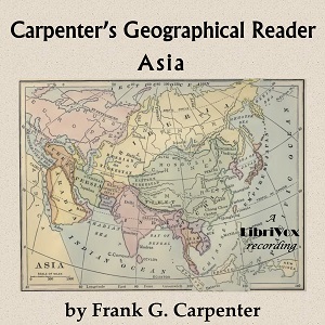 Carpenter's Geographical Reader: Asia - Frank G. Carpenter Audiobooks - Free Audio Books | Knigi-Audio.com/en/