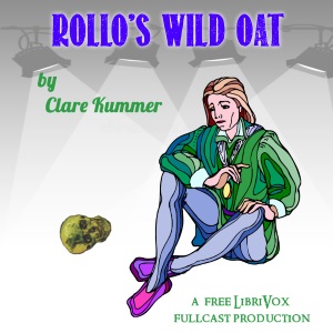 Rollo's Wild Oat - Clare Kummer Audiobooks - Free Audio Books | Knigi-Audio.com/en/