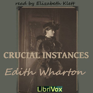 Crucial Instances - Edith Wharton Audiobooks - Free Audio Books | Knigi-Audio.com/en/