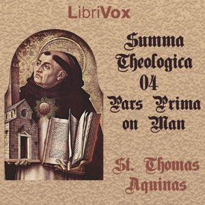 Summa Theologica - 04 Pars Prima, On Man - Saint Thomas Aquinas Audiobooks - Free Audio Books | Knigi-Audio.com/en/